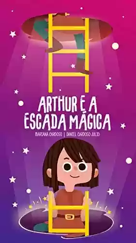 Capa do livro: Arthur e a Escada Mágica - Ler Online pdf