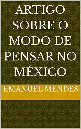Livro PDF: Artigo Sobre o Modo de Pensar no México