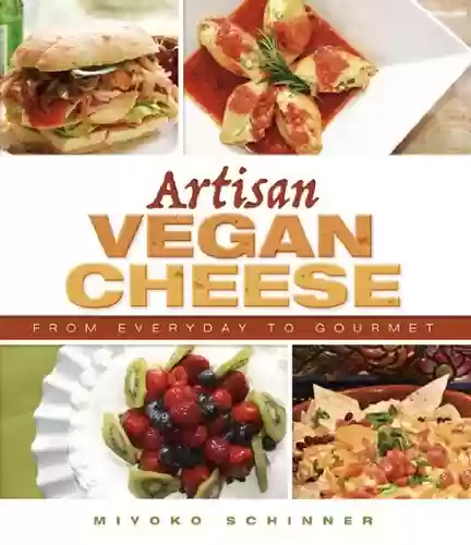Capa do livro: Artisan Vegan Cheese (English Edition) - Ler Online pdf