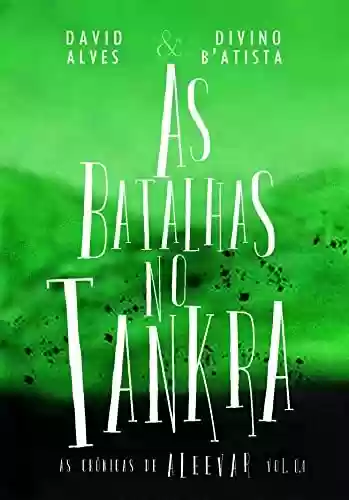 Livro PDF As Batalhas no Tankra (Conto) (As Crônicas de Aleevar)