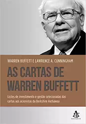 Livro PDF: As cartas de Warren Buffett: Lições de investimento e gestão selecionadas das cartas aos acionistas da Berkshire Hathaway