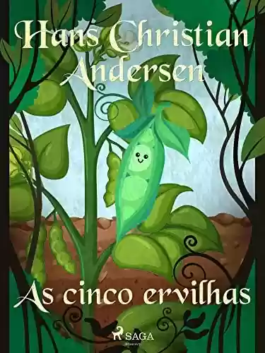 Capa do livro: As cinco ervilhas (Os Contos de Hans Christian Andersen) - Ler Online pdf