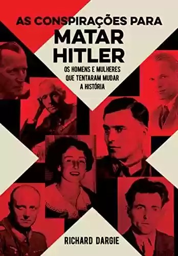 Livro PDF: As conspirações para matar Hitler