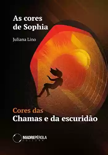 Livro PDF: As cores de Sophia: cores das chamas e da escuridão