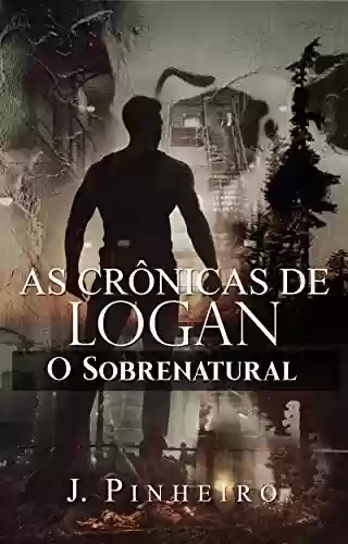 Capa do livro: As Crônicas de Logan: O sobrenatural - Ler Online pdf