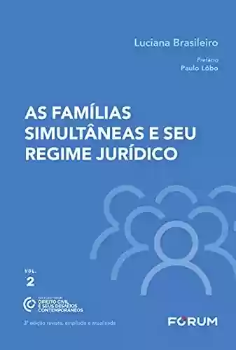 Capa do livro: As Famílias Simultâneas e seu Regime Jurídico - Ler Online pdf