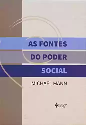 Livro PDF: As fontes do poder social - Caixa com 4 volumes (Sociologia)