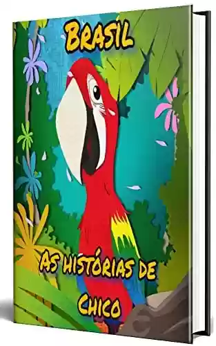 Livro PDF: As Histórias de Chico : Animais em extinção (Brasil Livro 1)