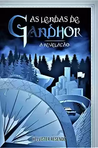 Livro PDF As lendas de Gandhor: A REVELAÇÃO