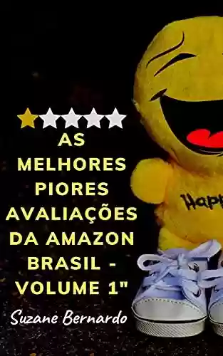Livro PDF: As melhores piores avaliações da Amazon Brasil: Comentário de livros da Amazon Brasil (Melhores piores comentários da Amazon Brasil)