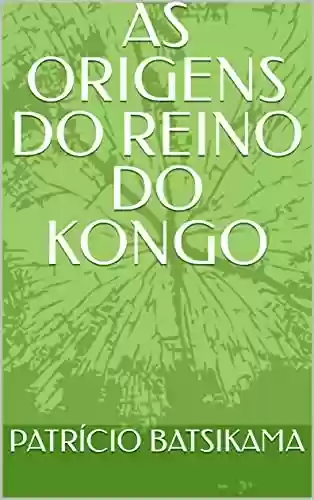 Livro PDF: AS ORIGENS DO REINO DO KONGO