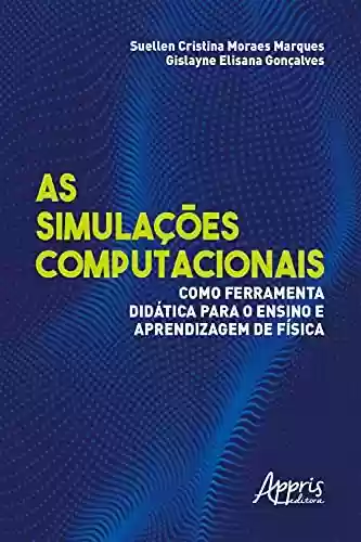 Livro PDF: As Simulações Computacionais como Ferramenta Didática para o Ensino e Aprendizagem de Física