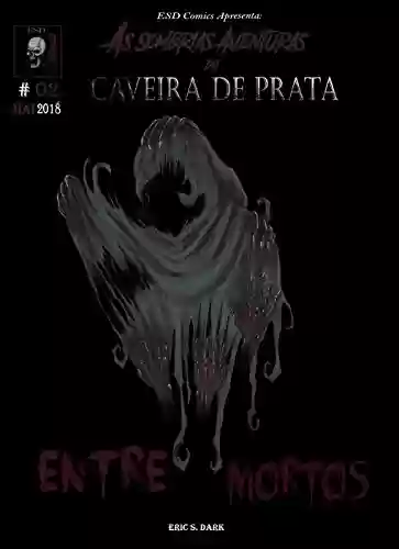 Capa do livro: As Sombrias Aventuras do Caveira de Prata: Entre Mortos - Ler Online pdf