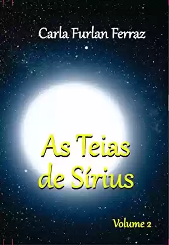 Capa do livro: As Teias de Sírius: Volume 2 - Ler Online pdf
