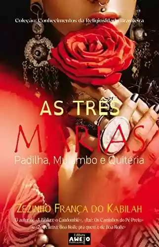 Capa do livro: As Três Marias: Padilha, Mulambo e Quitéria (Conhecimentos da Religiosidade Brasileira) - Ler Online pdf