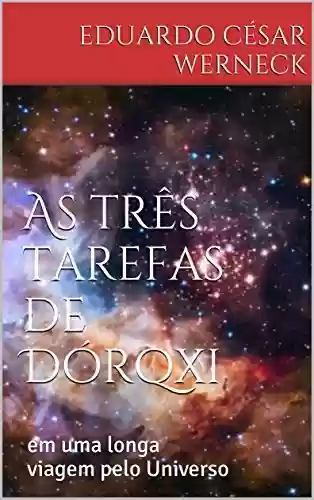 Capa do livro: As três tarefas de Dórqxi: em uma longa viagem pelo Universo - Ler Online pdf