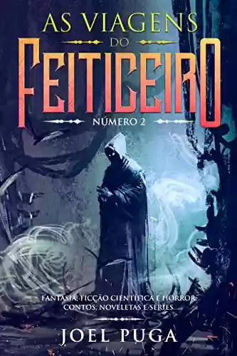 Livro PDF As Viagens do Feiticeiro número 2: Fantasia, Ficção Científica e Horror. Contos, Noveletas e Séries.