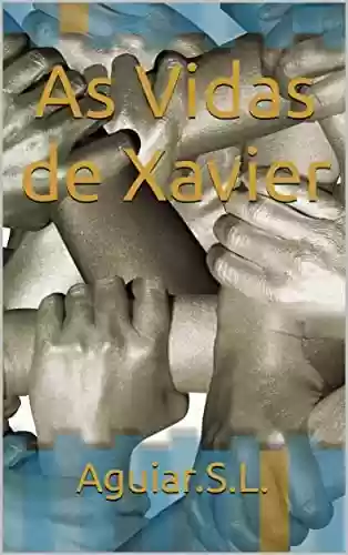 Capa do livro: As Vidas de Xavier - Ler Online pdf