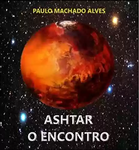Livro PDF: ASHTAR - O ENCONTRO
