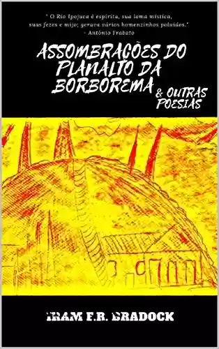 Livro PDF ASSOMBRAÇÕES DO PLANALTO DA BORBOREMA: & outras poesias (Poesia Bradockiana)