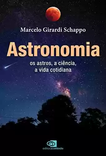 Livro PDF: Astronomia: os astros, a ciência, a vida cotidiana