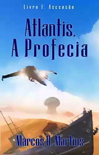 Capa do livro: Atlântis, A Profecia - Livro 1: Ascensão (Atlantis, A Profecia) - Ler Online pdf