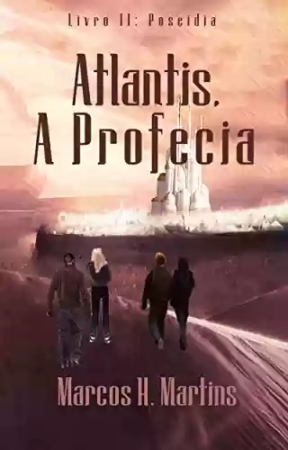 Capa do livro: Atlantis, A Profecia - Livro 2 : Poseidia - Ler Online pdf