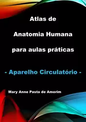 Livro PDF: Atlas De Anatomia Humana Para Aulas Práticas - Aparelho Circulatório