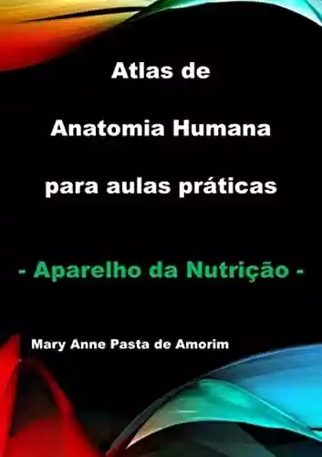 Livro PDF: Atlas De Anatomia Humana Para Aulas Práticas - Aparelho Da Nutrição