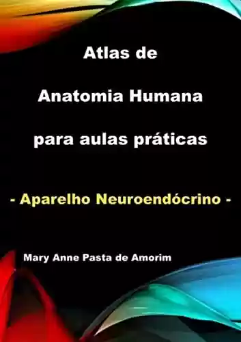 Livro PDF: Atlas De Anatomia Humana Para Aulas Práticas - Aparelho Neuroendócrino