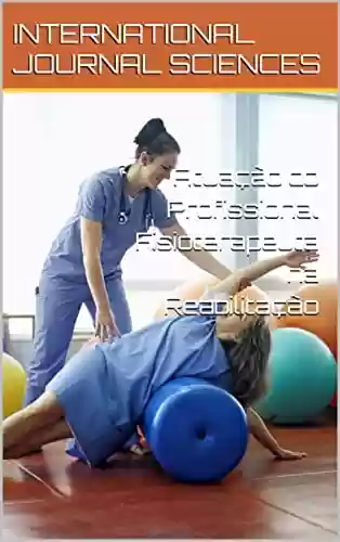 Livro PDF: Atuação do Profissional Fisioterapeuta na Reabilitação