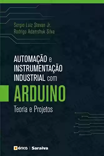 Livro PDF: Automação e Instrumentação Industrial com Arduino - Teoria e Projetos