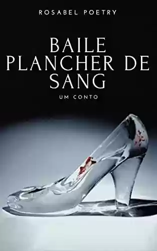 Capa do livro: Baile Plancher de Sang: Um Conto - Ler Online pdf