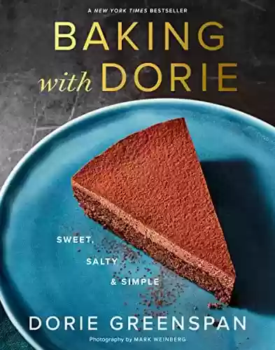 Livro PDF: Baking with Dorie: Sweet, Salty & Simple (English Edition)