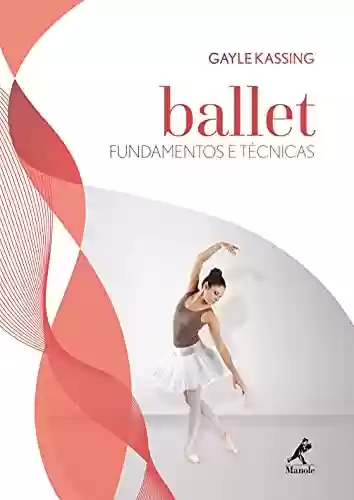 Livro PDF: Ballet: fundamentos e técnicas