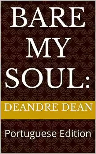 Capa do livro: Bare My Soul:: Portuguese Edition (Bare My Soul: Who I Am Livro 14) - Ler Online pdf