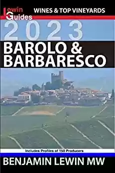 Capa do livro: Barolo and Barbaresco (Guides to Wines and Top Vineyards Book 16) (English Edition) - Ler Online pdf