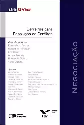 Livro PDF: BARREIRAS PARA RESOLUÇÃO DE CONFLITOS - SÉRIE GVLAW