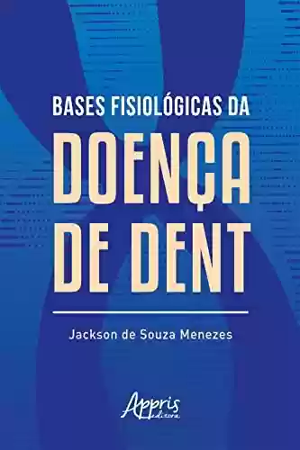 Livro PDF: Bases fisiológicas da doença de Dent