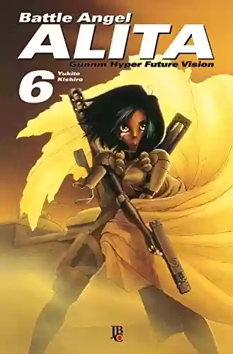 Livro PDF Battle Angel Alita - Gunnm Hyper Future Vision vol. 06