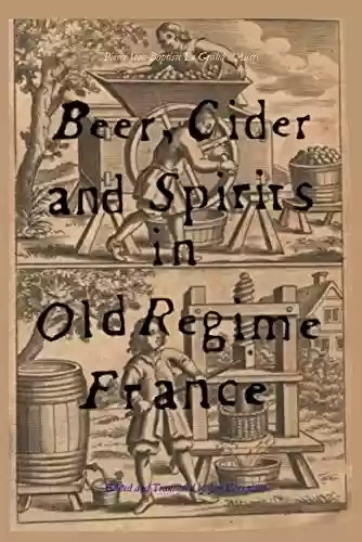 Capa do livro: Beer, Cider and Spirits in Old Regime France (English Edition) - Ler Online pdf