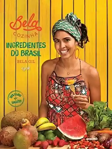 Livro PDF: Bela Cozinha. Ingredientes do Brasil