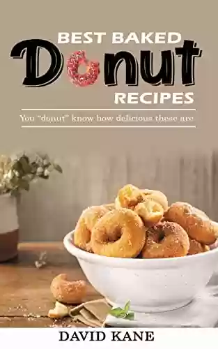 Capa do livro: Best Baked Donut Recipes: You “donut” know how delicious these are (English Edition) - Ler Online pdf