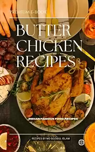 Livro PDF: Best Butter Chicken tikka recipe by sozibul (English Edition)