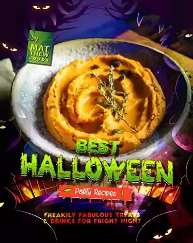 Livro PDF: Best Halloween Party Recipes: Freakily Fabulous Treats & Drinks for Fright Night (English Edition)