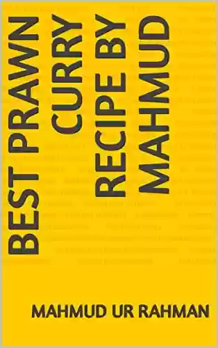 Capa do livro: Best Prawn Curry Recipe by Mahmud (English Edition) - Ler Online pdf