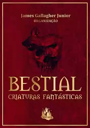 Livro PDF Bestial: Criaturas Fantásticas
