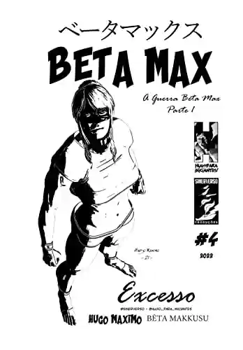 Livro PDF BETA MAX 04: A Guerra Beta Max 1 de 3 (BETA MAX SÉRIE MENSAL Livro 4)