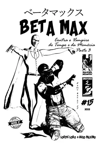 Livro PDF BETA MAX 15: Contra o Vampiro do tempo de da memória 3 de 3 (BETA MAX SÉRIE MENSAL)