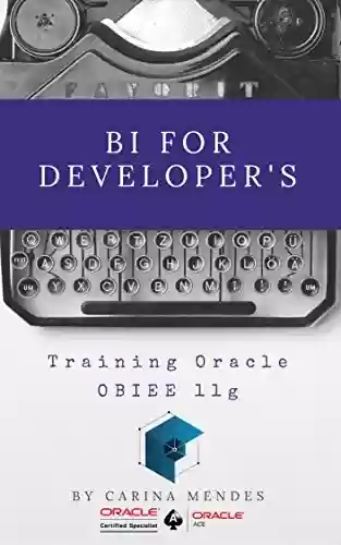 Livro PDF: BI for Developer's: Treinamento Oracle OBIEE 11g (0001 Livro 1)